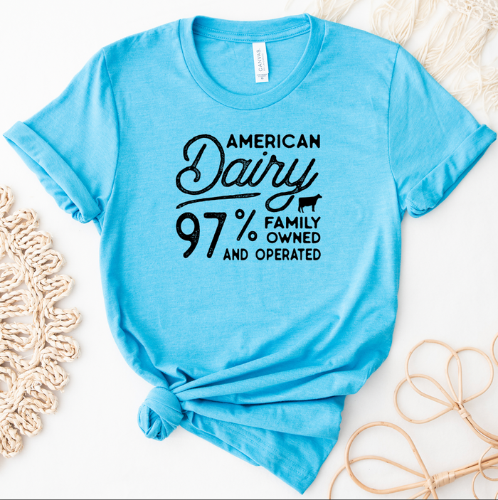 American Dairy Family Owned And Operated  – Bella Canvas T-Shirt