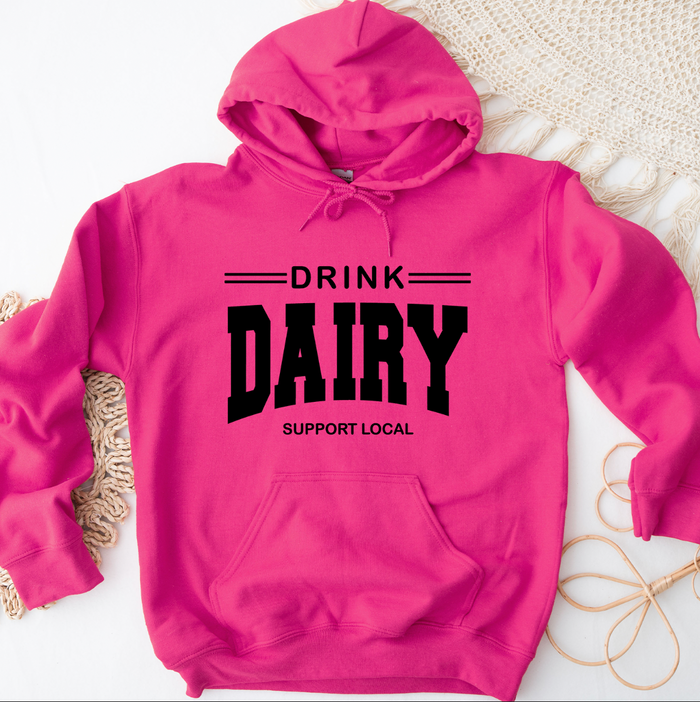 Drink Dairy Support Local – Hoodie