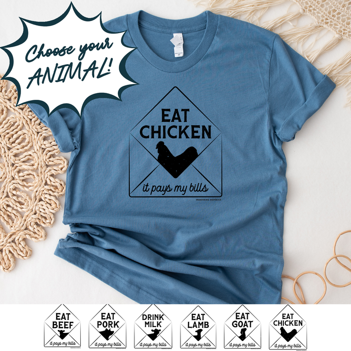 It Pays My Bills- CHOOSE YOUR ANIMAL– Bella Canvas T-Shirt