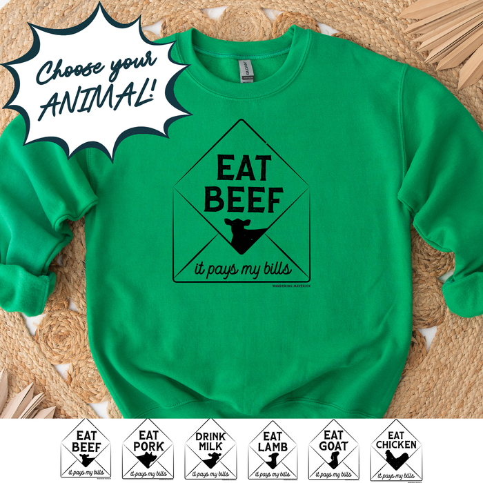 It Pays My Bills- CHOOSE YOUR ANIMAL– Crewneck