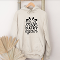 Make Milk Dairy Again – Hoodie