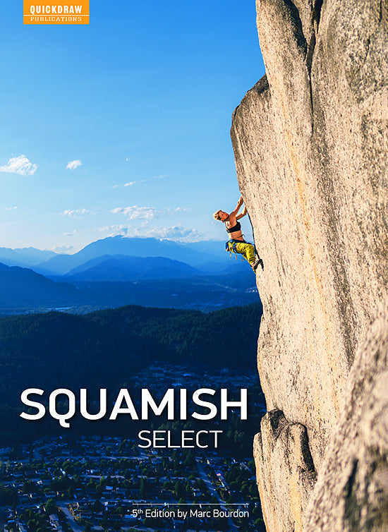Book cover for 'Squamish Select 5th Edition' by Marc Bourdon, featuring a climber on a large rock face with a mountain and valley landscape in the background under a blue sky.