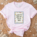 Support the Hands that Feed the World- Bella Canvas T-Shirt
