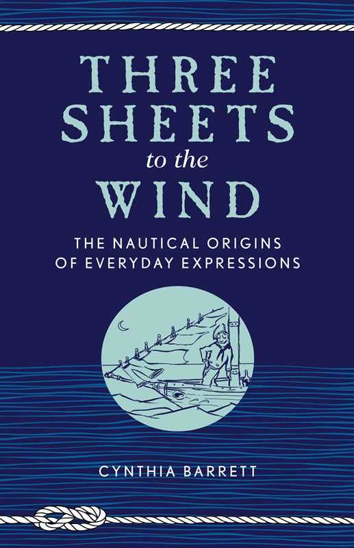 Three Sheets to the Wind by Cynthia Barrett: Paperback; 192 pages / English
